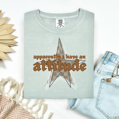 I Have An Attitude Tee.